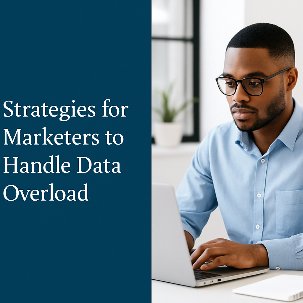 Strategies for Marketers to Handle Data Overload