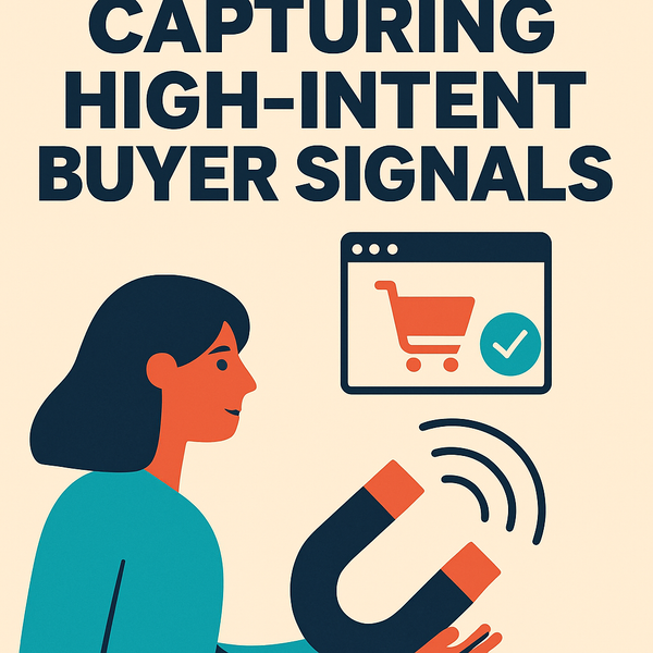 Mastering capturing high-intent buyer signals