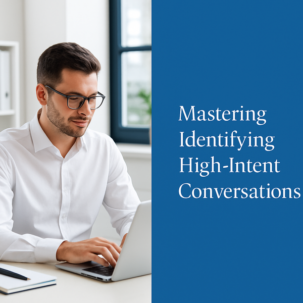 Mastering identifying high-intent conversations