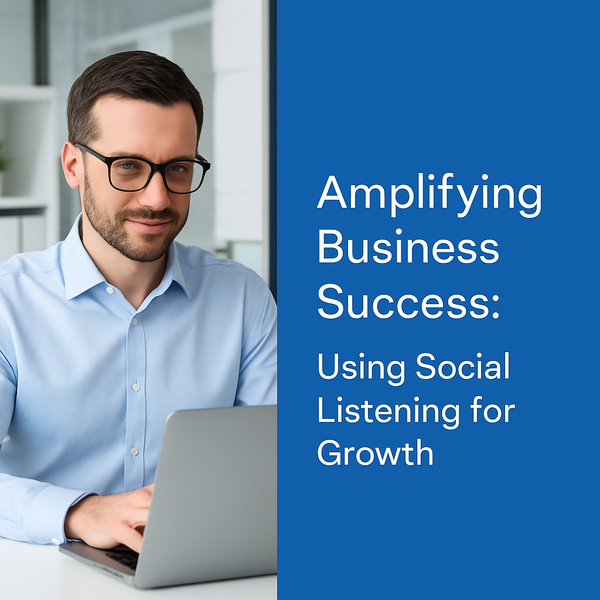 Amplifying Business Success: Using Social Listening for Growth