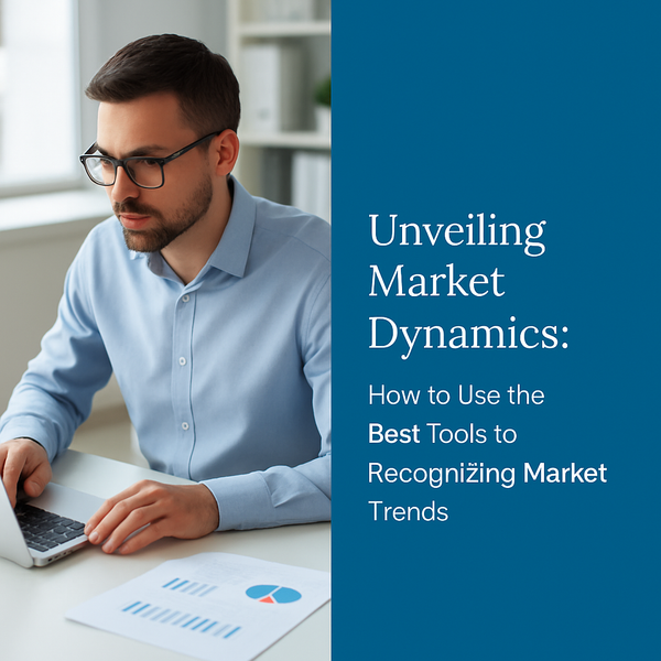 Unveiling Market Dynamics: How to Use the Best Tools for Recognizing Market Trends